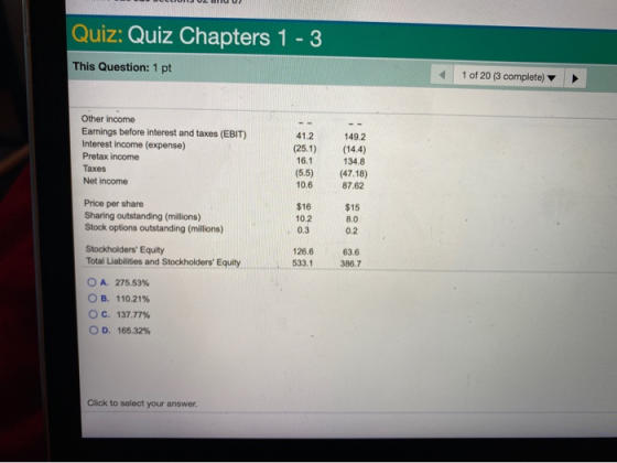 Quiz: Quiz Chapters 1 - 3 This Question: 1 pt 1 of 20 (3 complete) Other income Earnings before interest and taxes (EBIT) In