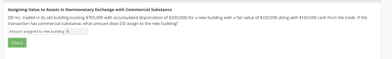 Assigning Value to Assets in Nonmonetary Exchange with Commercial Substance DD Inc. traded in its old building (costing $700,
