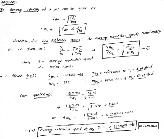AKSUER:- fe velecty of a s can de Siven a Av8RT 0 cibfesent gates the eemofe aular spactr elafionchip can be gven as MMI whese จะ Avera encleculas Speed Given that mass t.8I Xlo3640b V2-ol = | So2 81 x 103 6.645 o3 m5[ or 32.96 m/s