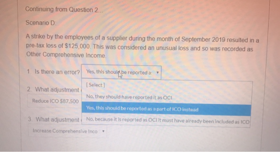 Continuing from Question 2. Scenario D A strike by the employees of a supplier during the month of September 2019 resulted in