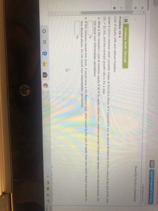 Save Submit Assignment for Grading Jestions Check My Work (1 remaining) Problem Walk-Through Problem 10-4 Cost of Equity with