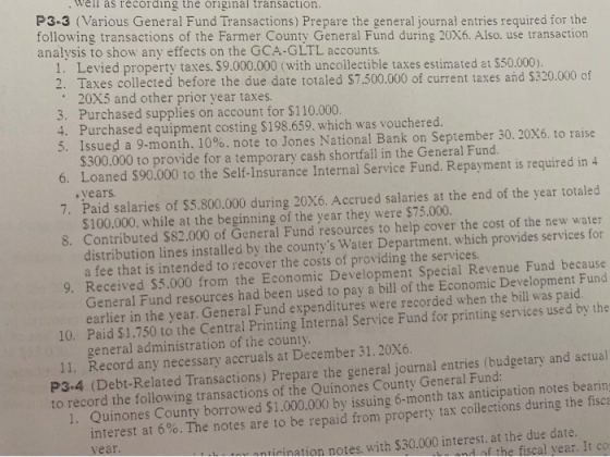 . Well as recording the original transaction. P3-3 (Various General Fund Transactions) Prepare the general journal entries re