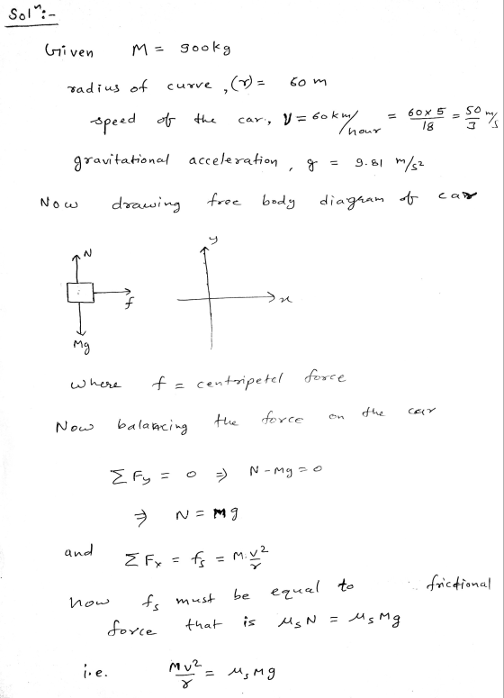 Solm: Given M gookg radius of curve Со м ,(W) = speed of the 60k car, v okulle 60X 5 18 so 3 S som hour gravitational acceler