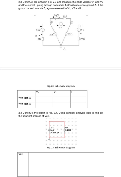 2.3 Construct the circuit in Fig. 2.3 and measure the node voltage V1 and V2 and the current I going through from node 1->2 w