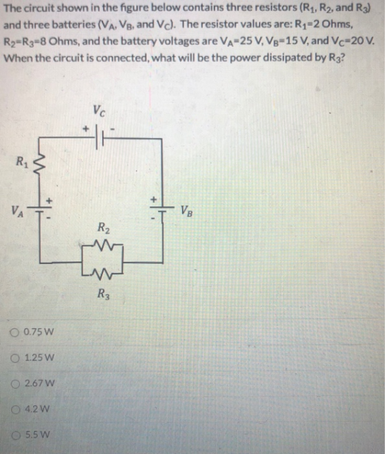 The circuit shown in the figure below contains three resistors (R4, R2, and R3) and three batteries (VA. Vg, and Vc). The res