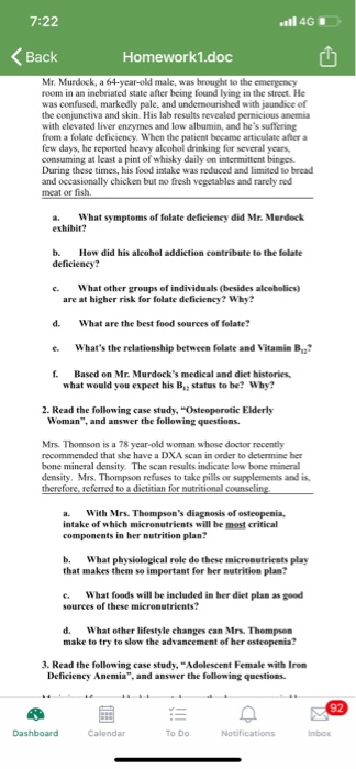 7:22 ..4G < Back Homework1.doc Mr Murdock, a 64-year-old male, was brought to the emergency room in an inebriated state after