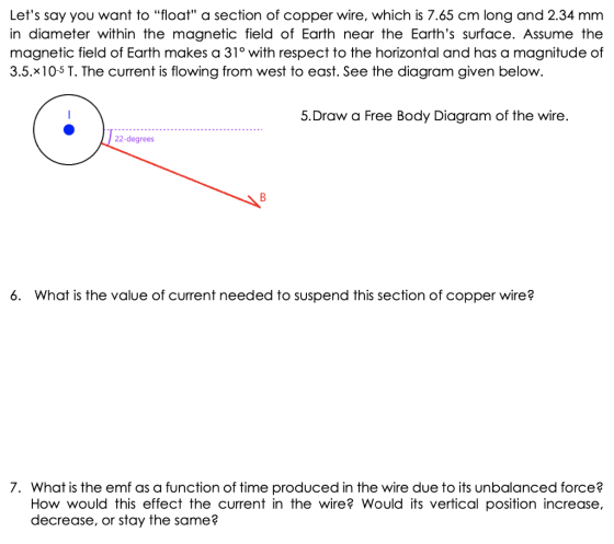 Lets say you want to float a section of copper wire, which is 7.65 cm long and 2.34 mm in diameter within the magnetic fie