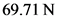 69.71 N

