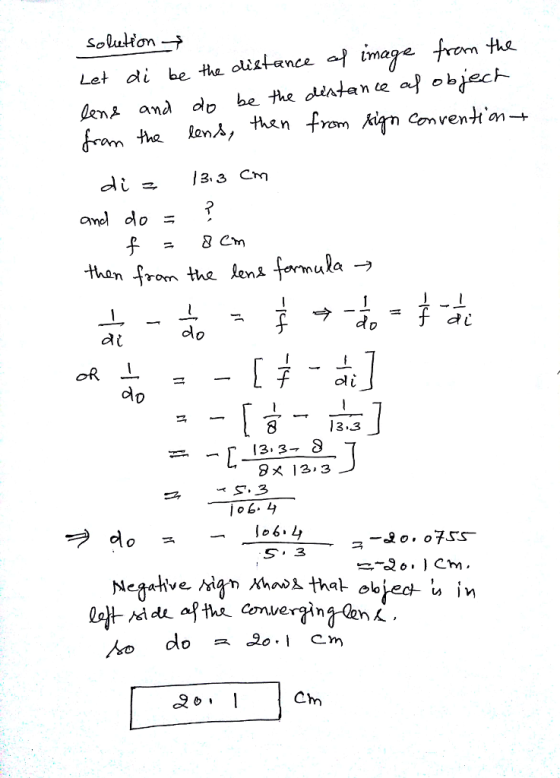 solution- Let be the distance-image from Ha m the Rani, ten onl do - ? han fom the leni formula 13.3 cm 0 OR 13.3 -33133 8 13,3 S 3 Cm