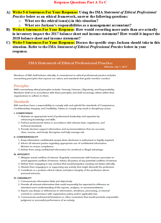 Response Questions Part A To C A) Write 5-6 Sentences For Your Response: Using the IMA Statement of Ethical Professional Prac