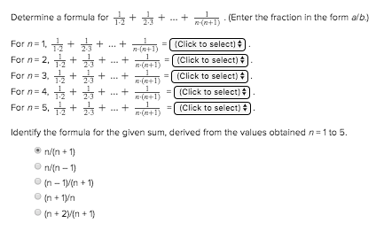 Determine a formula for 1a + b + ... + alatt (Enter the fraction in the form a/b.) For n=1 + + + + + + + + + (+1) = (Click to