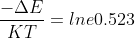 \frac{-\Delta E}{KT} = lne 0.523