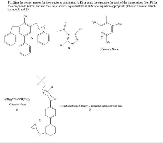 1)- Give the correct names for the structures drawn (i.e. A-E) or draw the structure for each of the names given (i.e., F) fo