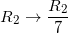 \small R_2\rightarrow \frac{R_2}{7}