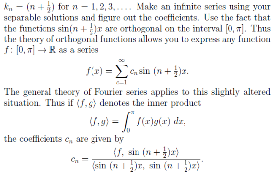 kn = (n + 5) for n = 1, 2, 3, .... Make an infinite series using your separable solutions and figure out the coefficients. Us