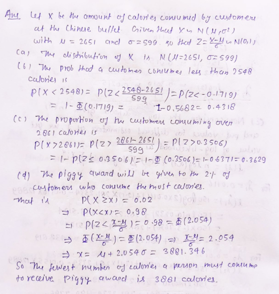 cal Aus lef x be the amount of calones consumed by customers at the Chinese buffet Criven that Xy N (4,02) with u = 2651 and