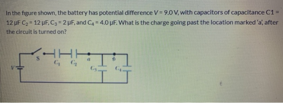 In the figure shown, the battery has potential difference V= 9.0 V, with capacitors of capacitance C1 = 12 uF C2- 12 uF, C3 2