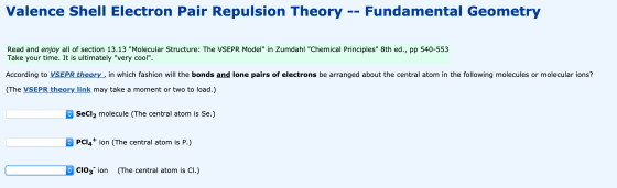 Valence Shell Electron Pair Repulsion Theory -- Fundamental Geometry Read and enjoy all of section 13.13 Molecular Structure