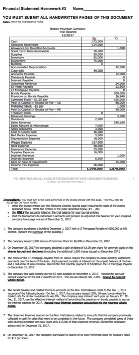 Financial Statement Homework 3 Name YOU MUST SUBMIT ALL HANDWRITTEN PAGES OF THIS DOCUMENT FRAM TITILINI jutro the owne r of