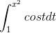 \int_{1}^{x^2} cost dt