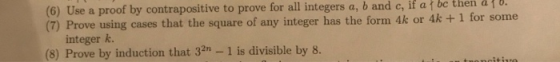 (6) Use a proof by contrapositive to prove for all integers a, b and c, if a t be then à f 6. (7) Prove using cases that the