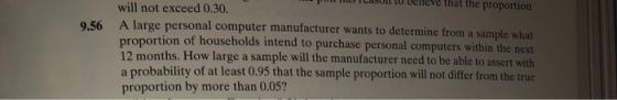 9.56 puis Casol veleve that the proportion will not exceed 0.30. A large personal computer manufacturer wants to determine fr
