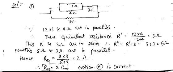 501:- © 122 32 An 3u 1 2+4 12ri & 4 22 are in parallel. There quivalent resistance R = 12x4 32 This Ŕ & 3r are in series :.