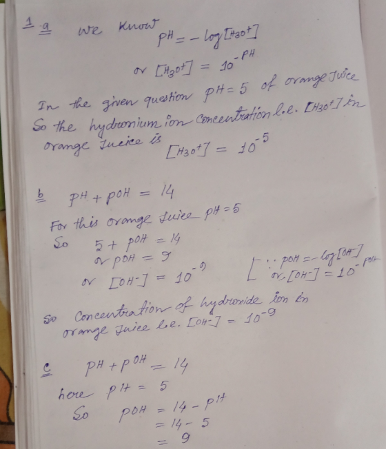 1 a we know pH = -log [tzot] or [Hz ot] = 10 In the given question pH= 5 of orange Turce So the hydronium ion concentration L