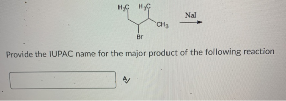 нс НС Nal CH3 Br Provide the IUPAC name for the major product of the following reaction