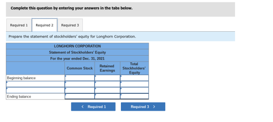 Complete this question by entering your answers in the tabs below. Required 1 Required 2 Required 3 Prepare the statement of