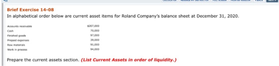 Brief Exercise 14-08 In alphabetical order below are current asset items for Roland Companys balance sheet at December 31, 2