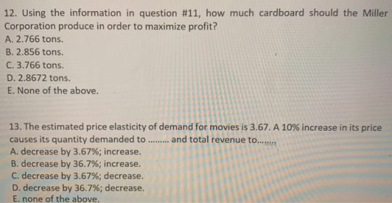 12. Using the information in question #11, how much cardboard should the Miller Corporation produce in order to maximize prof