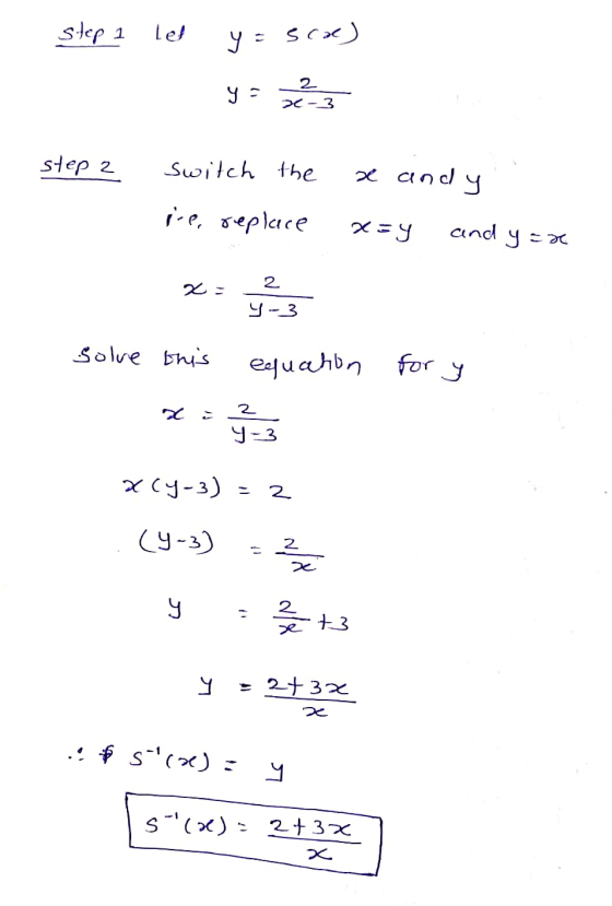 Step 1 let y = scae) 2 ya 2-3 step 2 Switch the x andy ire, replace x=y and y=x 2- 2 Y-3 solve this equation for y 2 Y-3 x(4-