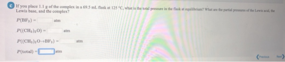 C If you place 1.1 g of the complex in a 69.5 ml flask at 125 °C, what is the total pressure in the flask at equilibrium? Wha