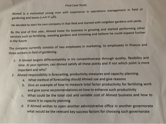 Final Case Study Ahmed is a motivated young man with experience in operations management in field of gardening and lawns (Wu