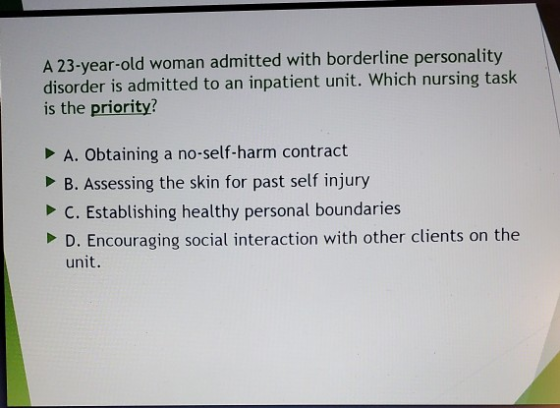 A 23-year-old woman admitted with borderline personality disorder is admitted to an inpatient unit. Which nursing task is the