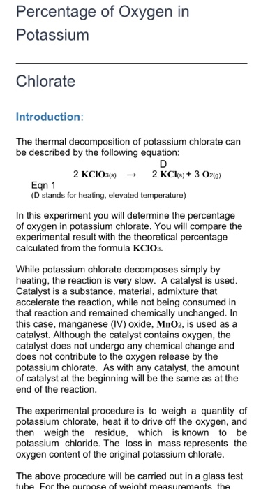 Percentage of Oxygen in Potassium Chlorate Introduction: The thermal decomposition of potassium chlorate can be described by