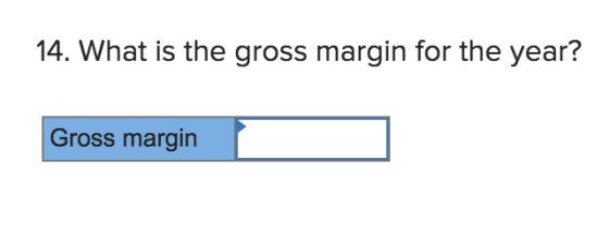 14. What is the gross margin for the year? Gross margin