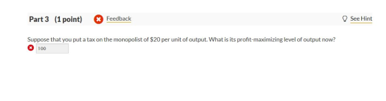 Part 3 (1 point) Feedback O See Hint * 100