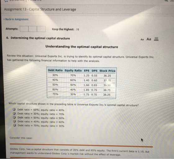 Assignment 13-Capital Structure and Leverage <Back to Assignment Attempts: Keep the Highest: /6 6. Determining the optimal ca