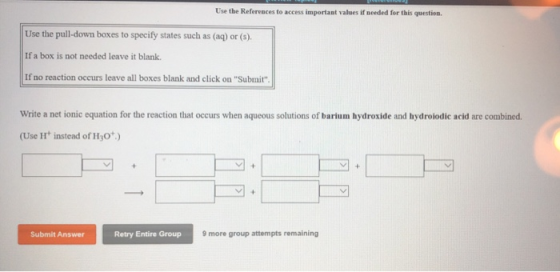 Use the References to access important values if needed for this question. Use the pull-down boxes to specify states such as
