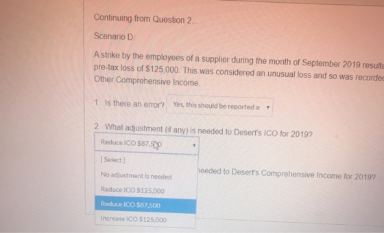 Continuing from Question 2... Scenario D A strike by the employees of a supplier during the month of September 2019 resulte p