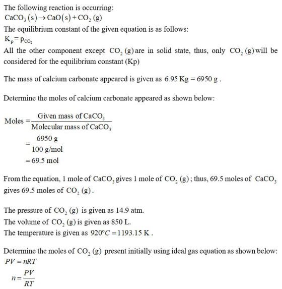 The following reaction is occurring CaCo, (s)-CaO (s)CO2 (g) The equilibrium constant of the given equation is as follows All