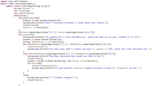 import java.util.Scanner; public class ChocolateCoupons { public static void main (String []args) String choice-; int coupo
