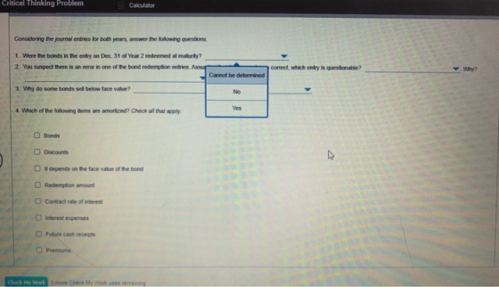 Critical Thinking Problem Calculator Considering the journal entries for both years, answer the following questions. 1. Were