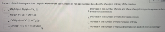 v For each of the following reactions, explain why they are spontaneous or non spontaneous based on the change in entropy of
