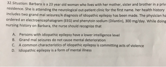 32.Situstion: Barbara is a 23 year old woman who lives with her mother, sister and brother in a priv residence. She is attend