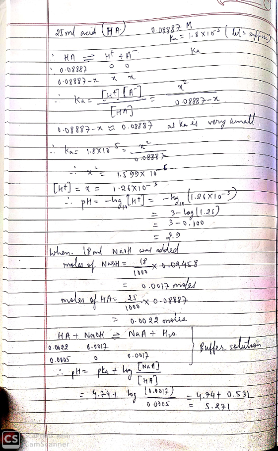 25 ml acid (HA) 0.0888 7 1. 8x10 lets supposed ka AHA ₃ Ht ta 10.08887 0 0 0.08887-X a n -- =- [ht] [62 - Ernt 0-08887- 0 .0