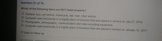 Question 21 of 75 Which of the following items are NOT listed property? Airplane, bus, Lyft vehicle, motorcycle, taxi, train,