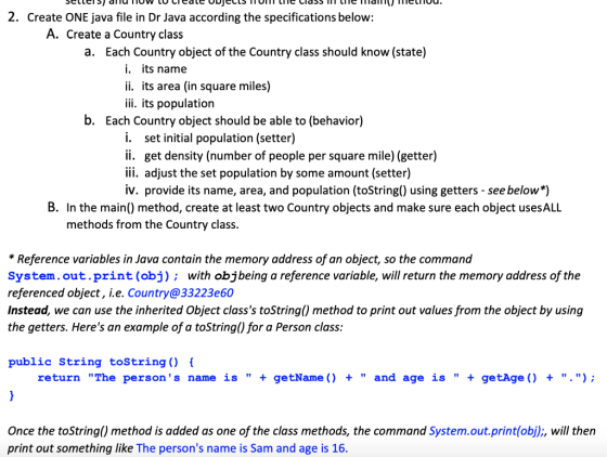 2. Create ONE java file in Dr Java according the specifications below: A. Create a Country class a. Each Country object of th